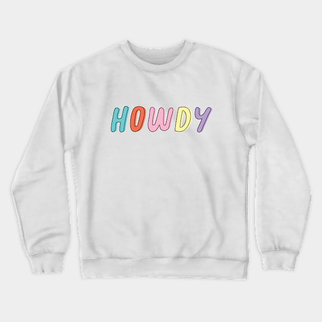 Howdy Crewneck Sweatshirt by SuperrSunday